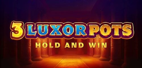 3 Luxor Pots Hold and Win