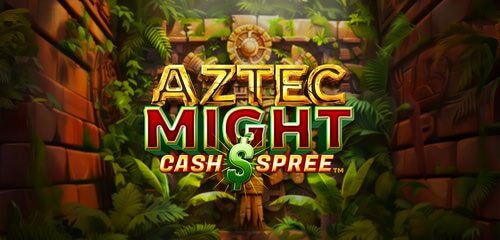 Aztec Might Cash Spree