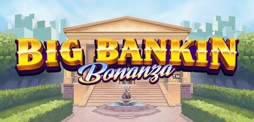 Big Bankin Bonanza