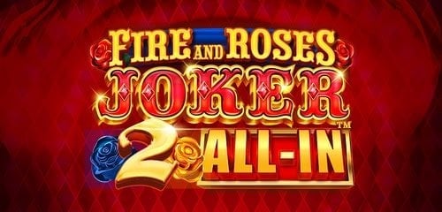 Fire and Roses Joker 2 All-In