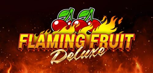 Flaming Fruit Deluxe