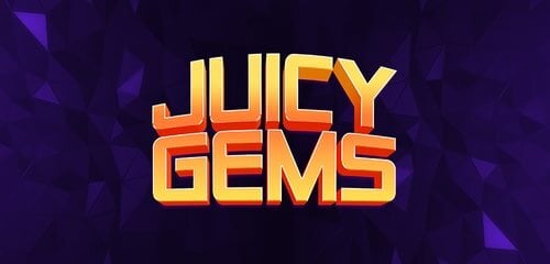 Juicy Gems