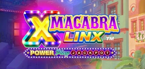 Macabra Linx PowerPlay Jackpot