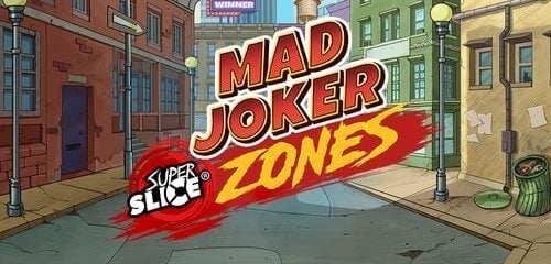 Mad Joker SuperSlice Zones