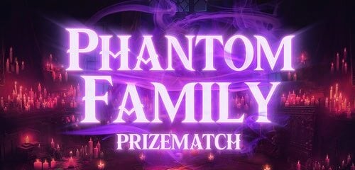 Phantom Family Prizematch