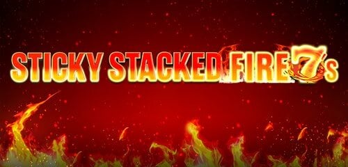 Sticky Stacked Fire 7s