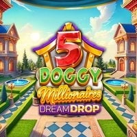 5 Doggy Millionaires Dream Drop