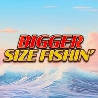 Bigger Size Fishin