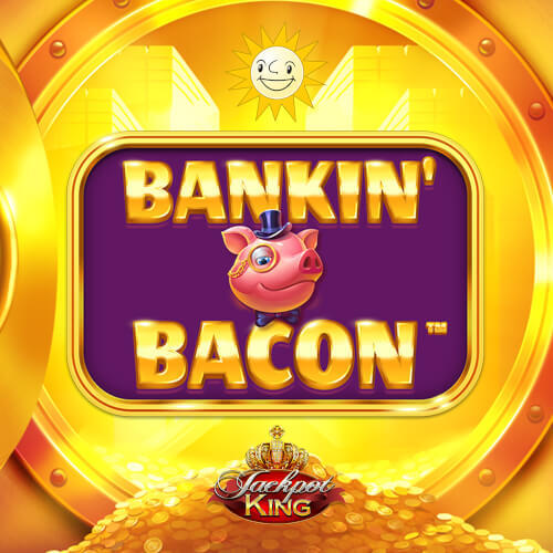 bankin bacon jackpot king