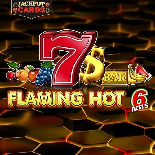 flaming hot 6 reels