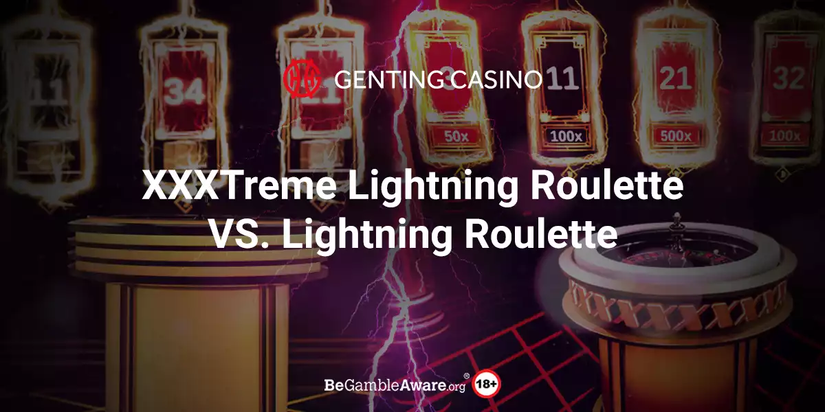 Comparing XXXTreme Lightning Roulette and Lightning Roulette