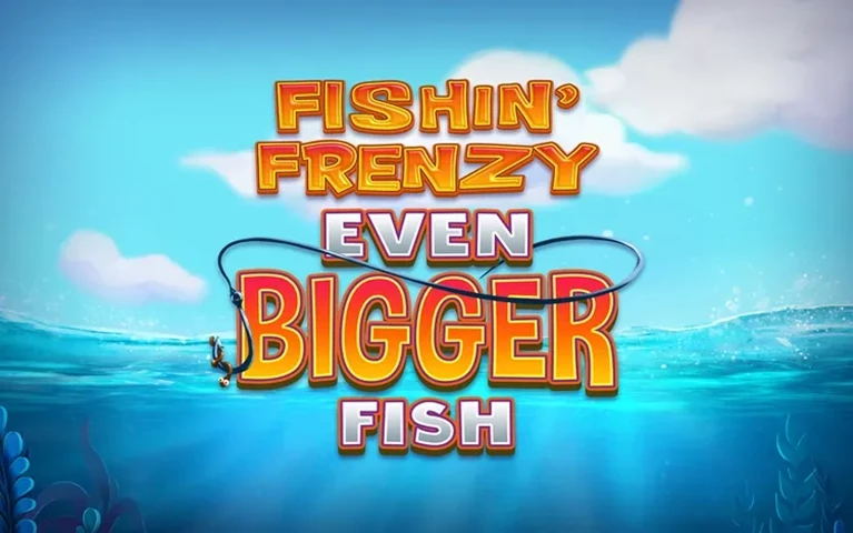 Fishin’ Frenzy Even Bigger Fish