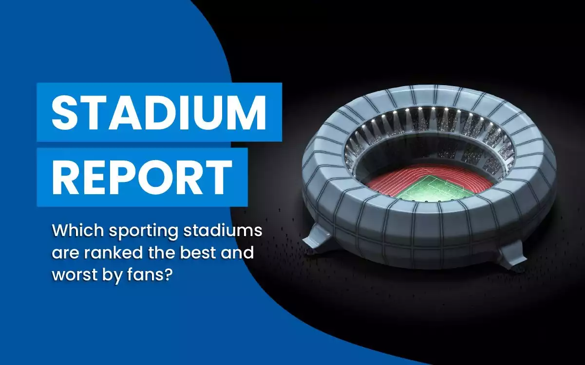 Stadium Report - The Best and Worst Stadiums in the World