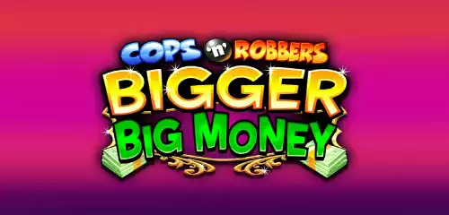 Cops N Robbers Bigger Big Money