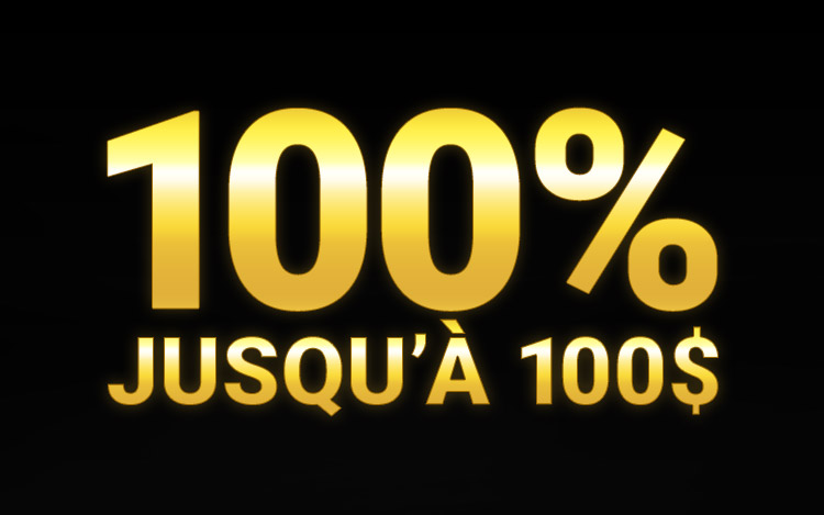 Obtenez 100% jusqu’à 100$