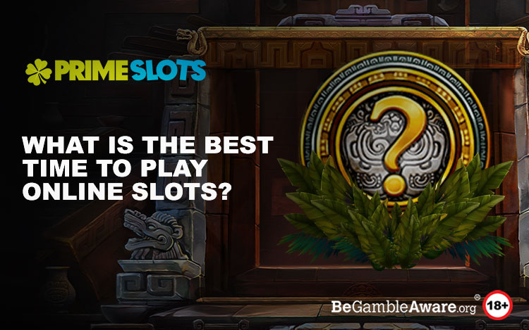 Best Time to Play Online Slots