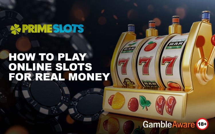 How to Play Online Slots for Real Money