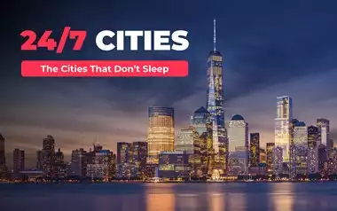 24/7 Cities: The Cities That Don’t Sleep