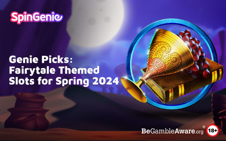 Fairytale Themed Slots for Spring 2024