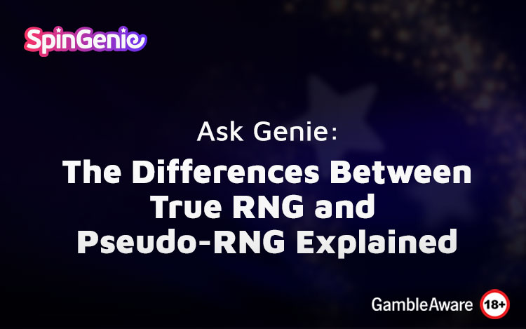 The Differences Between True RNG and Pseudo-RNG Explained