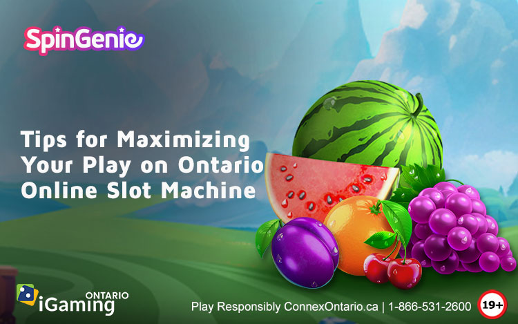 Tips for Maximising Your Play on Ontario Online Slot Machines