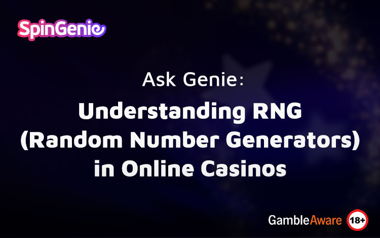 Understanding RNG (Random Number Generators) in Online Casinos