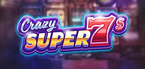 Crazy Super 7s