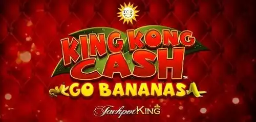 King Kong Cash Go Bananas Jackpot King