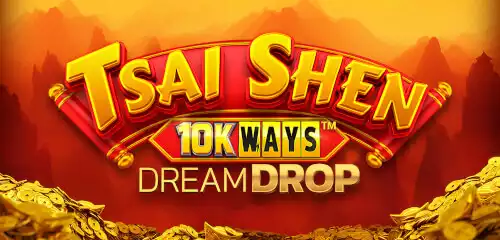 Tsai Shen 10K Ways Dream Drop