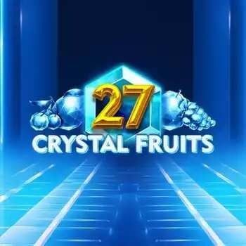 27 Crystal Fruits