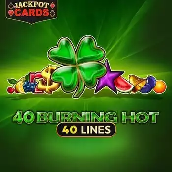 40 Burning Hot