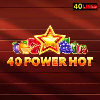 40 Power Hot