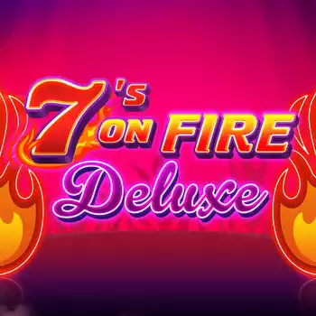 7's On Fire Deluxe