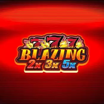 Blazing 777 2x 3x 5x