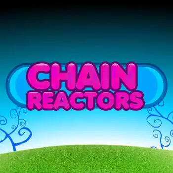 Chain Reactors Deluxe