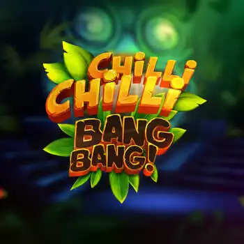 Chilli Chilli Bang Bang