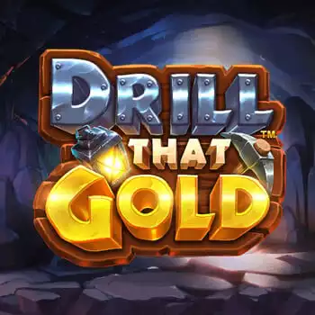 Drill that Gold