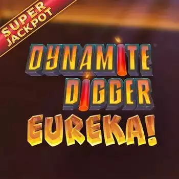 Dynamite Digger Eureka