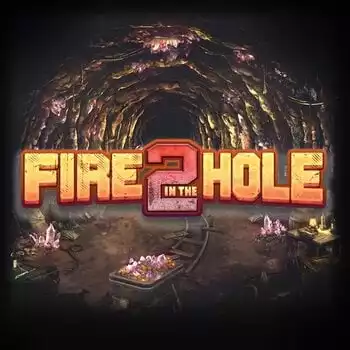 Fire in the Hole 2