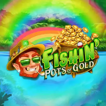 Fishin' Pots Of Gold