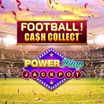 Football! Cash Collect PowerPlay Jackpot