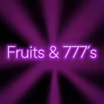 Fruits & 777's