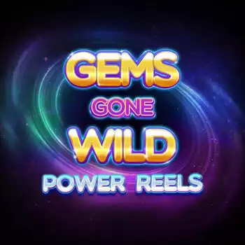 Gems Gone Wild Power Reels