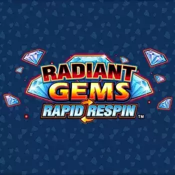 Radiant Gems Rapid Respin