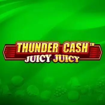 THUNDER CASH  - Juicy Juicy