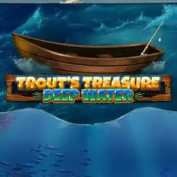 Trout's Treasure - Deep Water