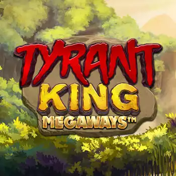 Tyrant King Megaways