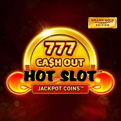 Hot Slot 777 Cash Out Grand Gold Edition